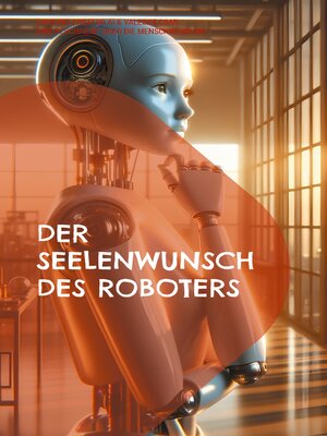 cover image of Der Seelenwunsch des Roboters